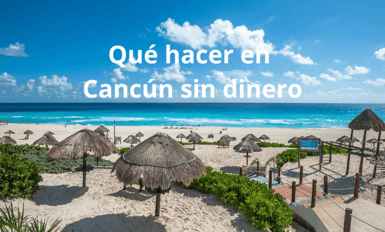 Qué hacer en Cancún sin dinero 10 actividades y lugares turísticos para visitar
