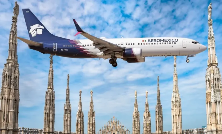aeroméxico prepara nueva ruta entre ciudad de méxico y milán para 2027